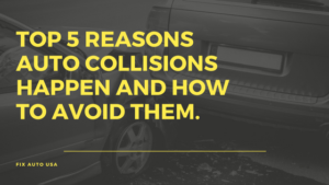 5 Most Common Causes of Auto Collisions, How to Avoid Them Auto Body Shop | Collision Repair Experts – Fix Auto USA auto collisions Driving Tips